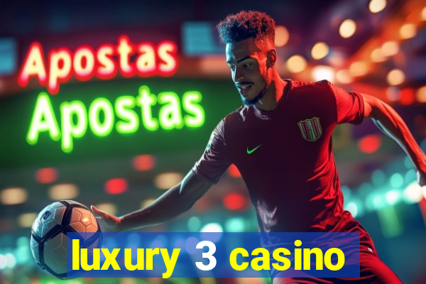 luxury 3 casino